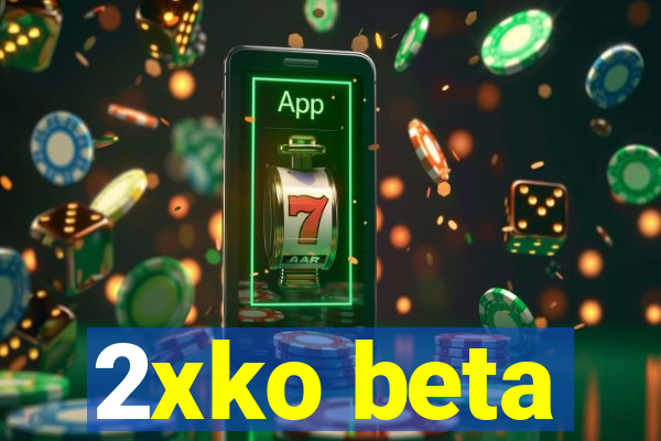 2xko beta